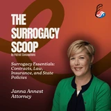 Surrogacy Essentials: Contracts, Law, Insurance, and State Policies with Janna Annest